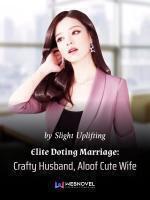 Elite Doting Marriage: Crafty Husband, Aloof Cute Wife