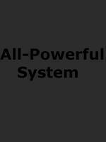 All-Powerful System