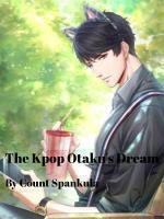 The Kpop Otaku's Dream