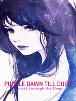 Purple Dawn Till Dusk : dearest through the time