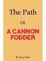 The Path Of a Cannon Fodder