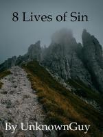 8 Lives of Sins; I Don't Know What the Next Subtitle Is Supposed to Be so You Get This