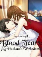 Blood Tears: My husband's wickedness