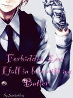 Forbidden Love: I fall in love with my Butler!