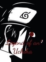 Legend Of An Uchiha Naruto Fanfic Read Novel Online Free