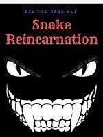Snake Reincarnation