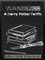 Wandless - A Harry Potter Fanfic