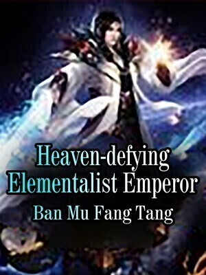 Heaven-defying Elementalist Emperor