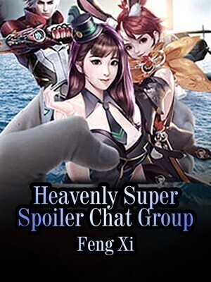 Heavenly Super Spoiler Chat Group