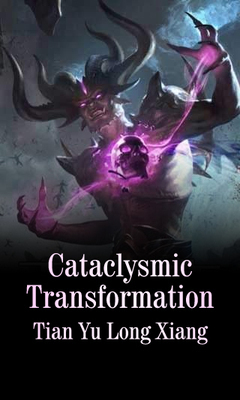 Cataclysmic Transformation