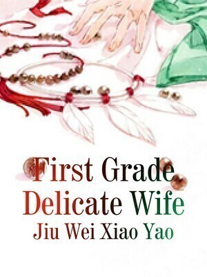 First Grade Delicate Wife