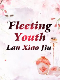 Fleeting Youth