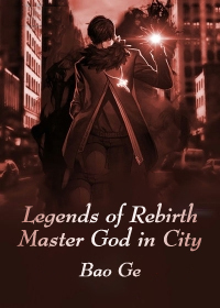 Legends of Rebirth Master God in City