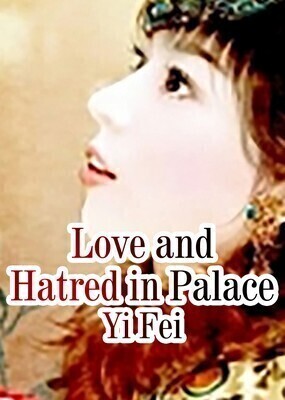 Love and Hatred in Palace