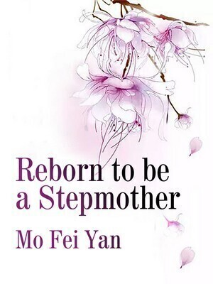 Reborn to be a Stepmother