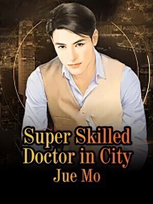 Super Skilled Doctor in City