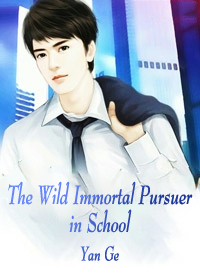The Wild Immortal Pursuer in School