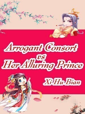 Arrogant Consort vs Her Alluring Prince