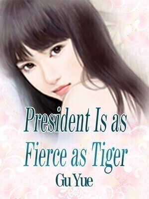President Is as Fierce as Tiger