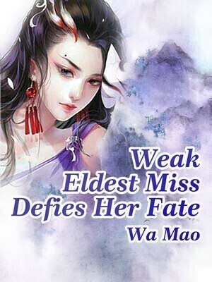 Weak Eldest Miss Defies Her Fate