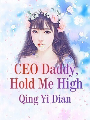 CEO Daddy, Hold Me High