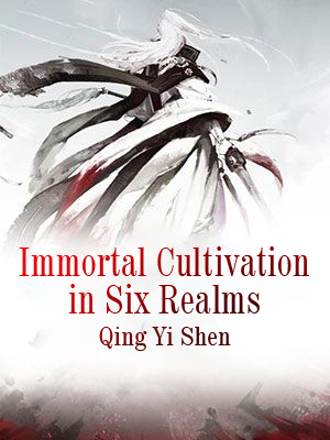 Immortal Cultivation in Six Realms