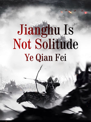 Jianghu Is Not Solitude