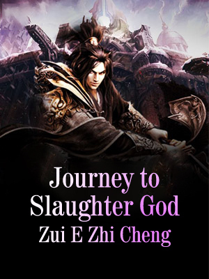 Journey to Slaughter God