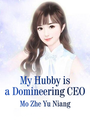 My Hubby is a Domineering CEO