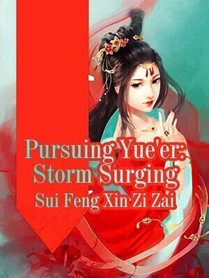 Pursuing Yue'er: Storm Surging