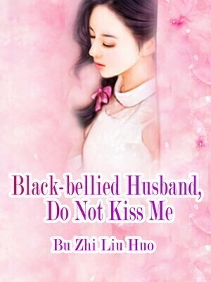 Black-bellied Husband, Do Not Kiss Me