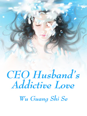 CEO Husband's Addictive Love