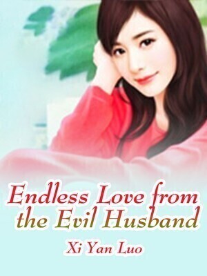 Endless Love from the Evil Husband