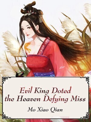 Evil King Doted the Heaven Defying Miss