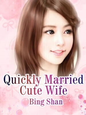 Quickly Married Cute Wife