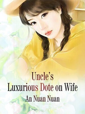 Uncle's Luxurious Dote on Wife