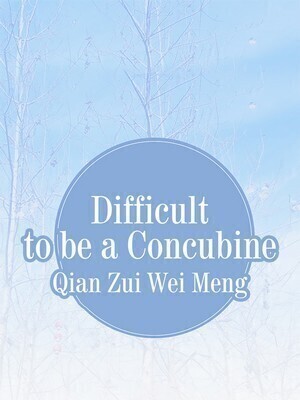 Difficult to be a Concubine