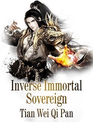 Inverse Immortal Sovereign
