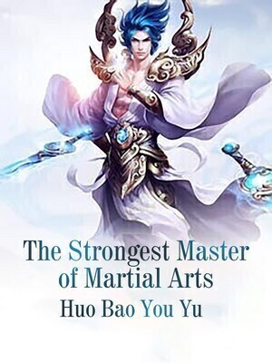 The Strongest Master of Martial Arts