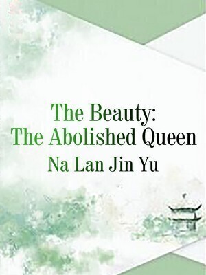 The Beauty: The Abolished Queen