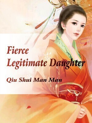 Fierce Legitimate Daughter