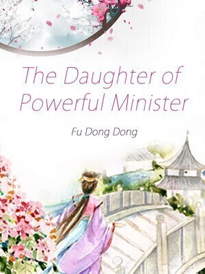 The Daughter of Powerful Minister