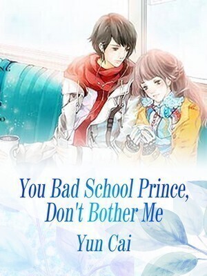 You Bad School Prince, Don't Bother Me