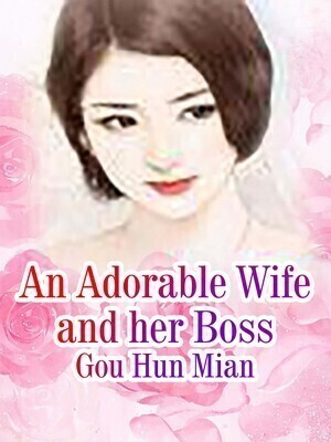 An Adorable Wife and her Boss