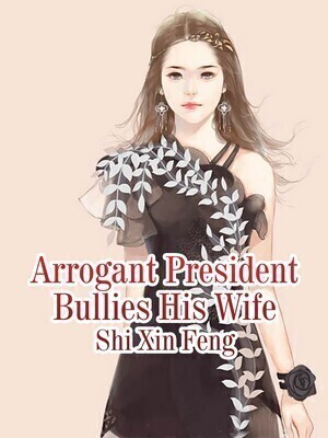 Arrogant President Bullies His Wife