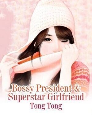 Bossy President & Superstar Girlfriend
