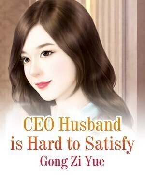 CEO Husband is Hard to Satisfy