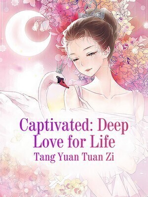 Captivated: Deep Love for Life