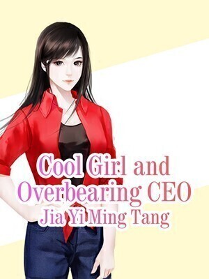 Cool Girl and Overbearing CEO