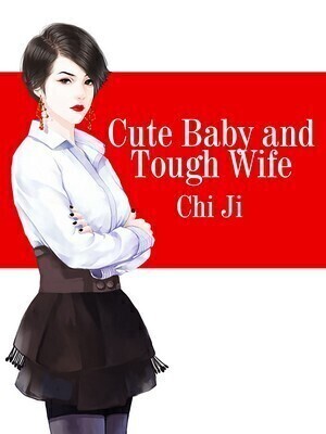 Cute Baby and Tough Wife